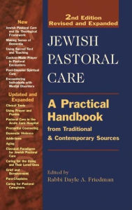 Title: Jewish Pastoral Care 2/E: A Practical Handbook from Traditional & Contemporary Sources, Author: Dayle A. Friedman
