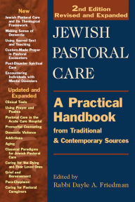 Title: Jewish Pastoral Care 2/E: A Practical Handbook from Traditional & Contemporary Sources, Author: Dayle A. Friedman