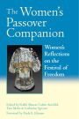 The Women's Passover Companion: Women's Reflections on the Festival of Freedom