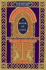 A Book of Life: Embracing Judaism as a Spiritual Practice