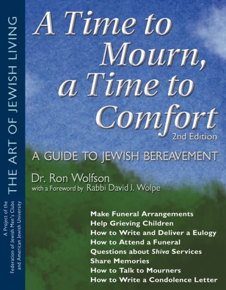 A Time To Mourn, a Time To Comfort (2nd Edition): A Guide to Jewish Bereavement