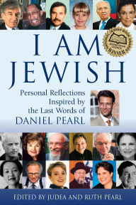 Title: I Am Jewish: Personal Reflections Inspired by the Last Words of Daniel Pearl, Author: Ruth Pearl
