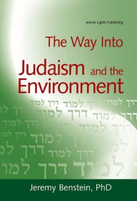 Title: The Way into Judaism and the Environment, Author: Jeremy Benstein