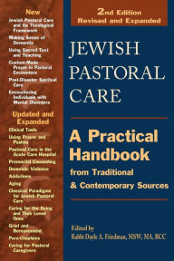 Title: Jewish Pastoral Care 2/E: A Practical Handbook from Traditional & Contemporary Sources, Author: Dayle A. Friedman