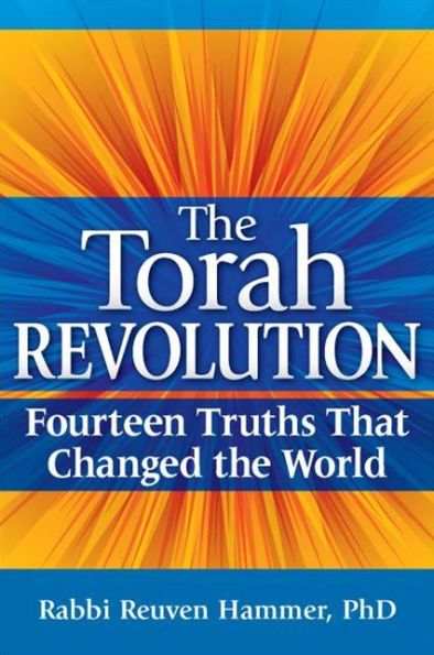 The Torah Revolution: Fourteen Truths that Changed the World