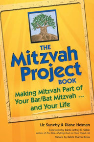 Title: The Mitzvah Project Book: Making Mitzvah Part of Your Bar/Bat Mitzvah ... and Your Life, Author: Diane Heiman