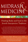 Midrash & Medicine: Healing Body and Soul in the Jewish Interpretive Tradition