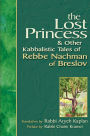 The Lost Princess: And Other Kabbalistic Tales of Rebbe Nachman of Breslov