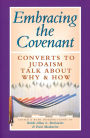 Embracing the Covenant: Converts to Judaism Talk About Why & How