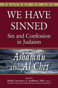Title: We Have Sinned: Sin and Confession in Judaism-Ashamnu and Al Chet (Prayers of Awe), Author: Tony Bayfield