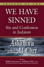 We Have Sinned: Sin and Confession in Judaism-Ashamnu and Al Chet (Prayers of Awe)