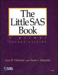 The Little SAS Book: A Primer, Second Edition / Edition 2