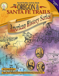 Title: The Oregon and Santa Fe Trails, Grades 4 - 7, Author: Barden