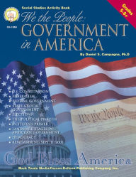 Title: We the People, Grades 5 - 8: Government in America, Author: Daniel S. Campagna Ph.D.