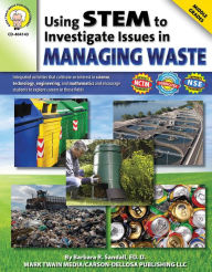 Title: Using STEM to Investigate Issues in Managing Waste, Grades 5 - 8, Author: Sandall