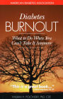 Diabetes Burnout: What to Do When You Can't Take It Anymore