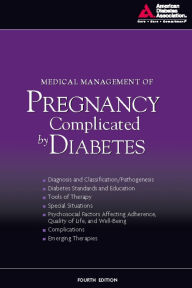 Medical Management of Pregnancy Complicated by Diabetes / Edition 4