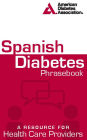 Spanish Diabetes Phrasebook: A Resource for Health Care Providers