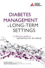 Diabetes Management in Long-Term Settings: A Clinician's Guide to Optimal Care for the Elderly