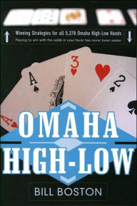 Title: Omaha High-Low: Play to Win With The Odds: Play to win with the odds, Author: Bill Boston