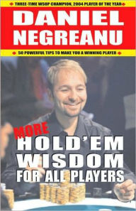 Title: More Hold'em Wisdom for all Players, Author: Daniel Negreanu