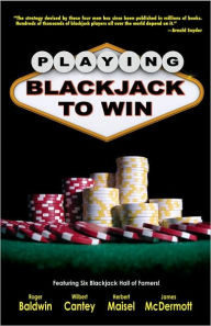 Title: Playing Blackjack to Win: A New Strategy for the Game of 21, Author: Roger Baldwin