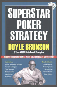 Title: Superstar Poker Strategy: The World's Greatest Players Reveal Their Winning Secrets, Author: Doyle Brunson