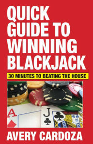 Title: Quick Guide to Winning Blackjack, Author: Avery Cardoza