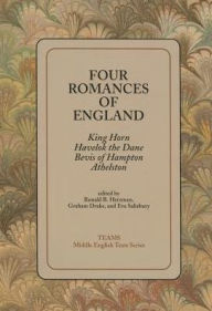 Title: Four Romances of England: King Horn, Havelok the Dane, Bevis of Hampton, Athelston / Edition 1, Author: Graham Drake