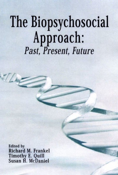 The Biopsychosocial Approach: Past, Present, Future
