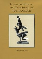 Title: Pioneers in Medicine and Their Impact on Tuberculosis, Author: Thomas M. Daniel