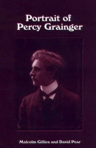 Title: Portrait of Percy Grainger, Author: Malcolm Gillies