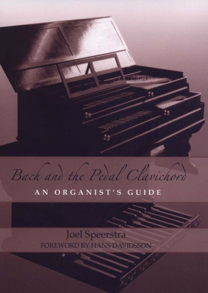Bach and the Pedal Clavichord: An Organist's Guide