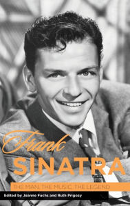 Title: Frank Sinatra: The Man, the Music, the Legend, Author: Jeanne Fuchs