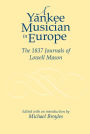 A Yankee Musician in Europe: The 1837 Journals of Lowell Mason