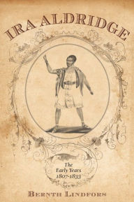 Ira Aldridge:: The Early Years, 1807-1833