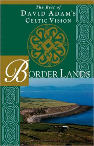 Title: Border Lands: The Best of David Adam's Celtic Vision, Author: David Adam