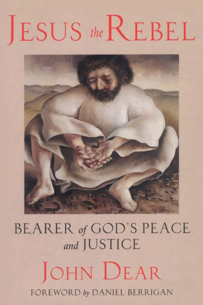 Jesus the Rebel: Bearer of God's Peace and Justice / Edition 1