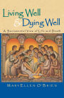 Living Well & Dying Well: A Sacramental View of Life and Death