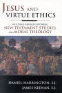 Jesus and Virtue Ethics: Building Bridges between New Testament Studies and Moral Theology / Edition 1