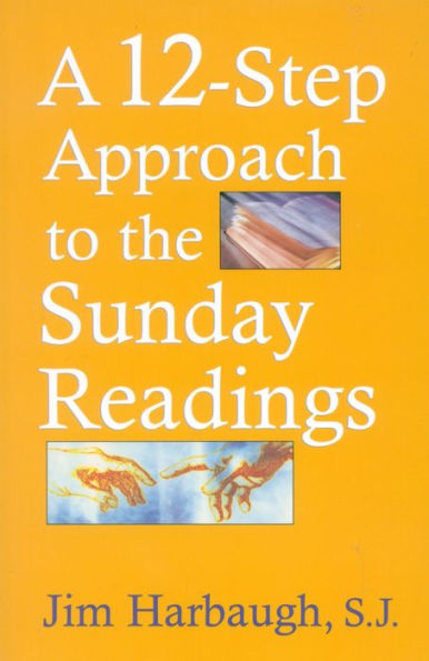 A 12-Step Approach to the Sunday Readings / Edition 1