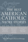 Best American Catholic Short Stories: A Sheed & Ward Collection