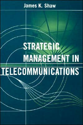 Strategic Management In Telecommunications / Edition 1