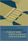 Microwave Materials and Fabrication Techniques, Third Edition