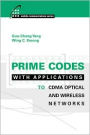 Prime Codes with Applications to CDMA Optical and Wireless Networks / Edition 2
