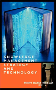 Title: Knowledge Management Strategy and Techology / Edition 2, Author: Richard F Bellaver