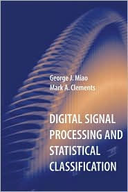 Title: Digital Signal Processing and Statistical Classification, Author: George J. Miao