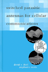 Title: Switched Parasitic Antennas for Cellular Communications, Author: David V. Thiel
