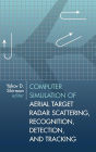 Computer Simulation of Aerial Target Radar Scattering, Recognition, Detection, and Tracking