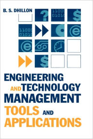 Title: Engineering And Technology Management Tools And Applications, Author: B. S. Dhillon
